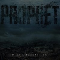 Prophet - Bottom Feeder (2013)