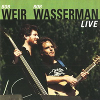 Rob Wasserman / Bob Weir(ex. Grateful Dead) - Live (1997)