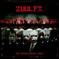 Zuul Fx - The Torture Never Stops (2011)