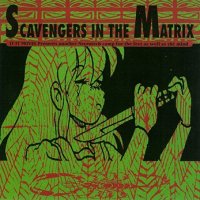VA - Scavengers in the Matrix (1994)
