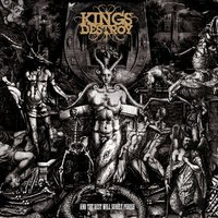 Kings Destroy - And The Rest Will Surely Perish (2010)