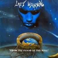Last Warning - From The Floor Of The Well (1994)