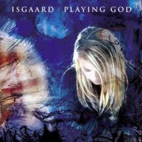 Isgaard - Playing God (2012)