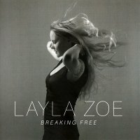 Layla Zoe - Breaking Free (2016)