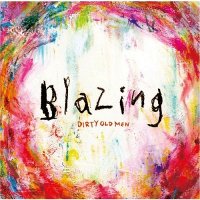 Dirty Old Men - Blazing (2014)