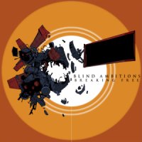 Blind Ambitions - Breaking Free (2012)