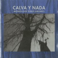 Calva Y Nada - Monologe Eines Baumes (1993)