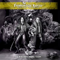 Frankenstein Rooster - The Nerdvrotic Sounds\' Escape (2015)