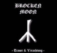Brocken Moon - Trauer & Verachtung (2005)