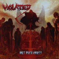 Violated - Only Death Awaits (2009)