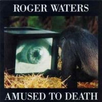 Roger Waters - Amused To Death (1992)