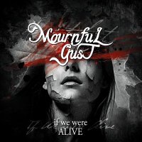 Mournful Gust - If We Were Alive (2014)