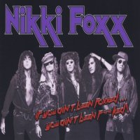 Nikki Foxx - If You Ain’t Been Foxxed…You Ain’t Been F**ked! (2013)
