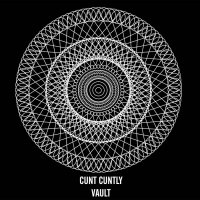 Cunt Cuntly - Vault (2015)