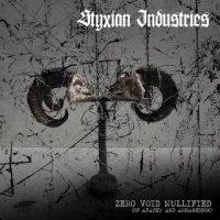 Styxian Industries - Zero.Void.Nullified (Of Apathy And Armageddon) (2016)
