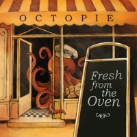 Octopie - Fresh From The Oven (2012)
