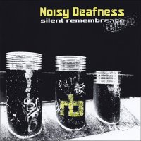 Noisy Deafness - Silent Remembrance Extended (2016)