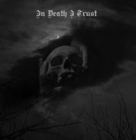 In Death I Trust - In Death I Trust (2011)