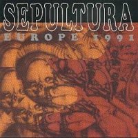 Sepultura - Live in Europe (1991)