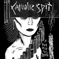 Catholic Spit - A Pact With The Devil (2013)