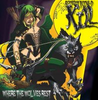 Someday I Could Kill - Where The Wolves Rest (2014)