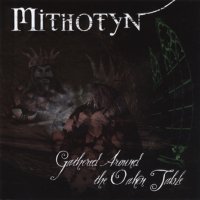 Mithotyn - Gathered Around The Oaken Table (1999)