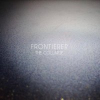 Frontierer - The Collapse (2013)