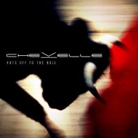 Chevelle - Hats Off To The Bull (2011)