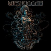 Meshuggah - The Violent Sleep of Reason (2016)