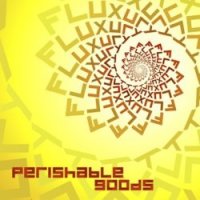 Fluxury - Perishable Goods (2005)