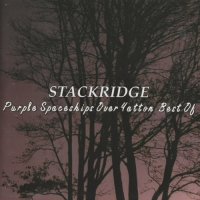 Stackridge - Purple Spaceships Over Yatton: The Best Of (2006)