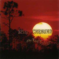 Spirit Caravan - The Last Embrace (2004)