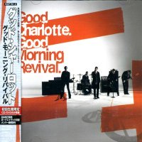 Good Charlotte - Good Morning Revival [Japanise Edition] (2007)