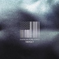 16Volt - American Porn Songs (2009)