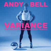 Andy Bell - Variance : The \'Torsten the Bareback Saint \' Remixes (2015)