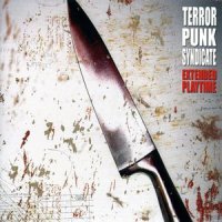Terror Punk Syndicate - Extended Playtime (2007)