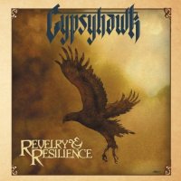 Gypsyhawk - Revelry & Resilience (2012)