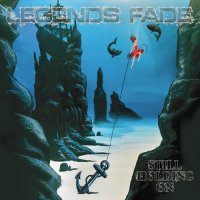 Legends Fade - Still Holding On (2016)