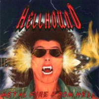 Hellhound - Metal Fire From Hell (2008)