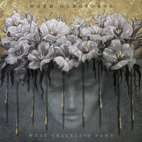 Worm Ouroboros - What Graceless Dawn (2016)