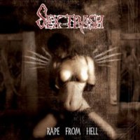 Sextrash - Rape From Hell (2006)