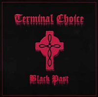 Terminal Choice - Black Past (1999)