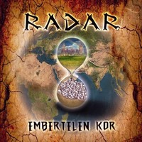 Radar - Embertelen kor (2012)