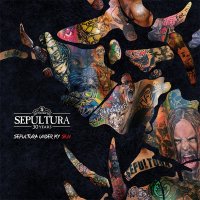 Sepultura - Sepultura Under My Skin (Single) (2015)