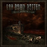 Lay Down Rotten - Gospel Of The Wretched (2009)
