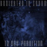 Benighted In Sodom - To Neo-perdition (2010)