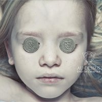 Au-Dessus - End of Chapter (2017)