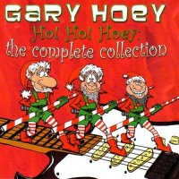 Gary Hoey - Ho! Ho! Hoey - The Complete Collection (2003)