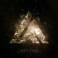 Atlas Falls - Carve the Names (2017)