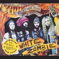 White Zombie - Electric Head, Pt. 2 (The Ecstasy) (1995)